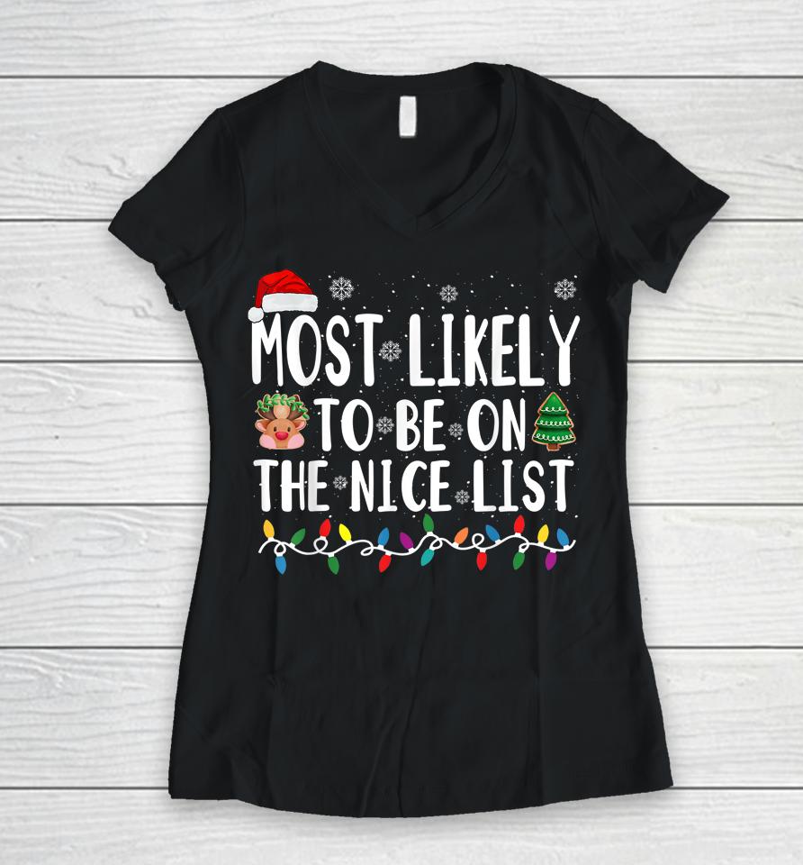 Most Likely Be On The Nice List Christmas Women V-Neck T-Shirt