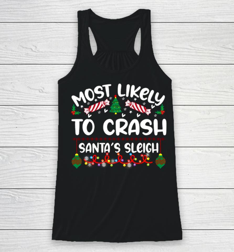 Most Likely Crash Santa’s Sleigh Christmas Racerback Tank