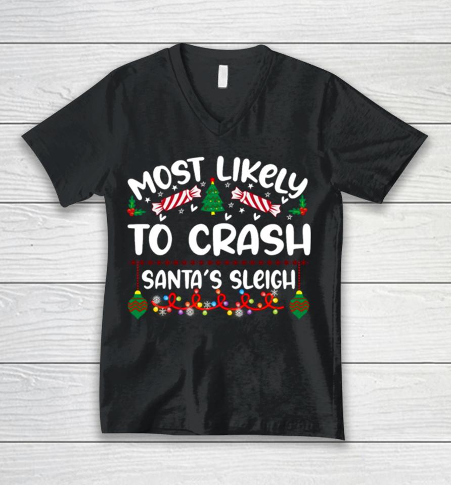 Most Likely Crash Santa’s Sleigh Christmas Unisex V-Neck T-Shirt