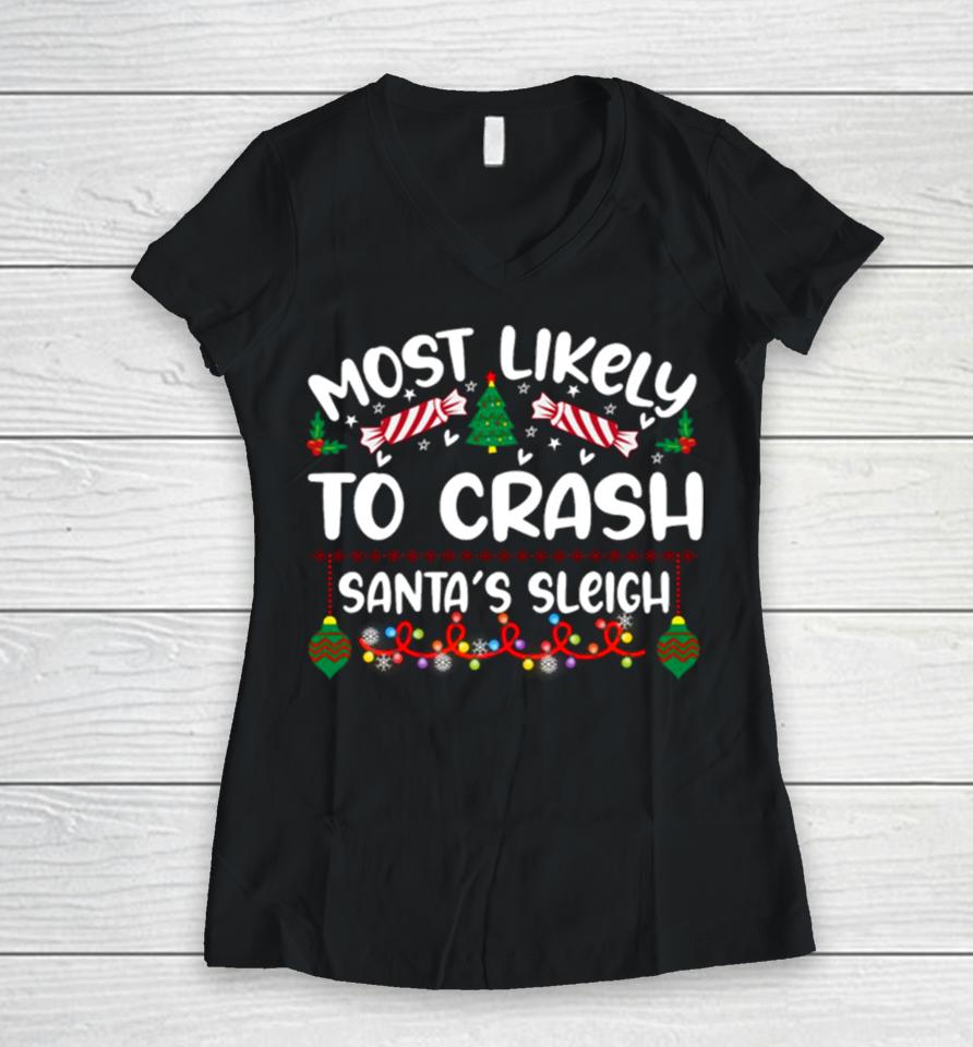 Most Likely Crash Santa’s Sleigh Christmas Women V-Neck T-Shirt