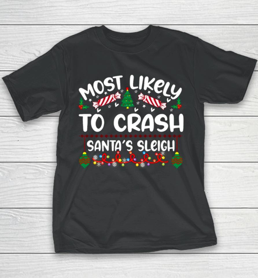 Most Likely Crash Santa’s Sleigh Christmas Youth T-Shirt