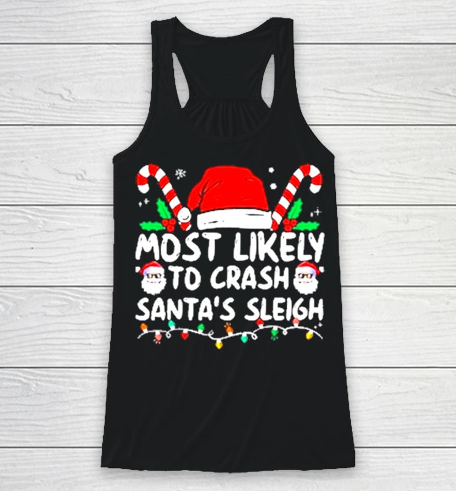Most Likely Crash Santa’s Sleigh Family Matching Christmas Racerback Tank