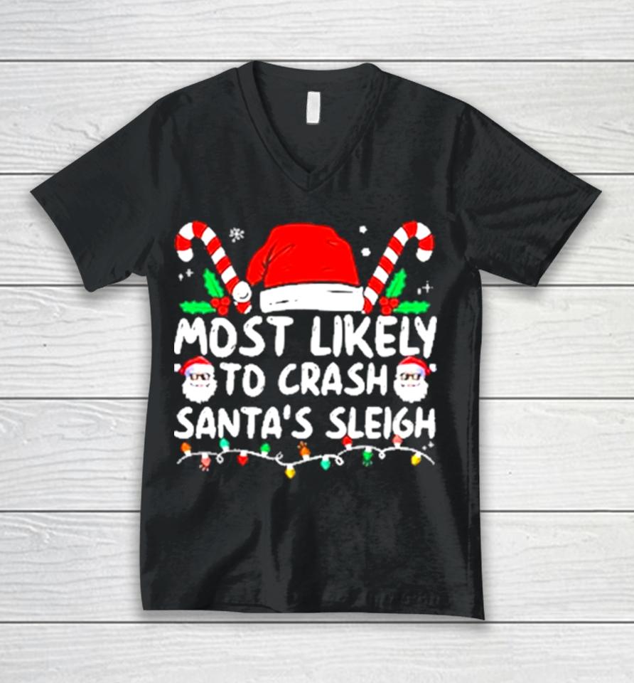 Most Likely Crash Santa’s Sleigh Family Matching Christmas Unisex V-Neck T-Shirt