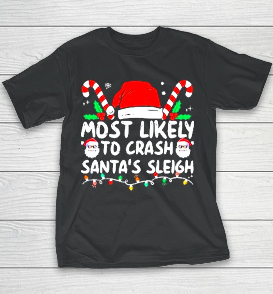 Most Likely Crash Santa’s Sleigh Family Matching Christmas Youth T-Shirt