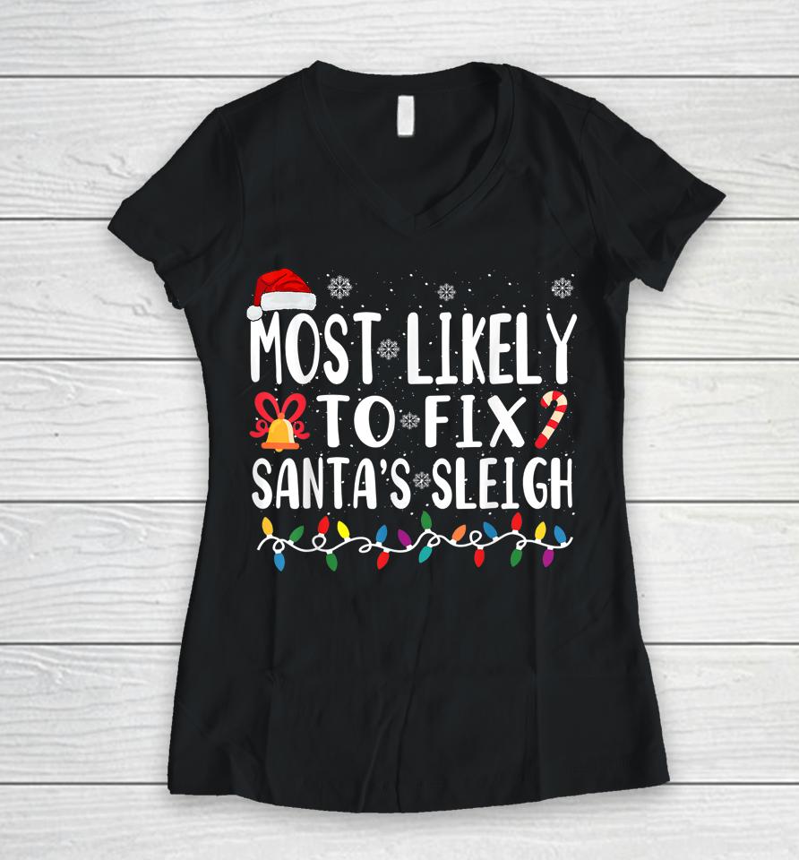 Most Likely Fix Santa Sleigh Women V-Neck T-Shirt