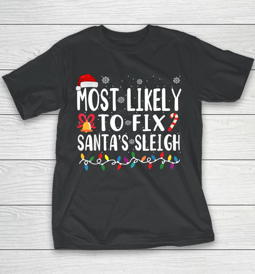 Most Likely Fix Santa Sleigh Youth T-Shirt