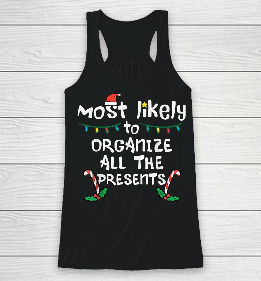 Most Likely Organize Presents Christmas Xmas Family Matching Racerback Tank