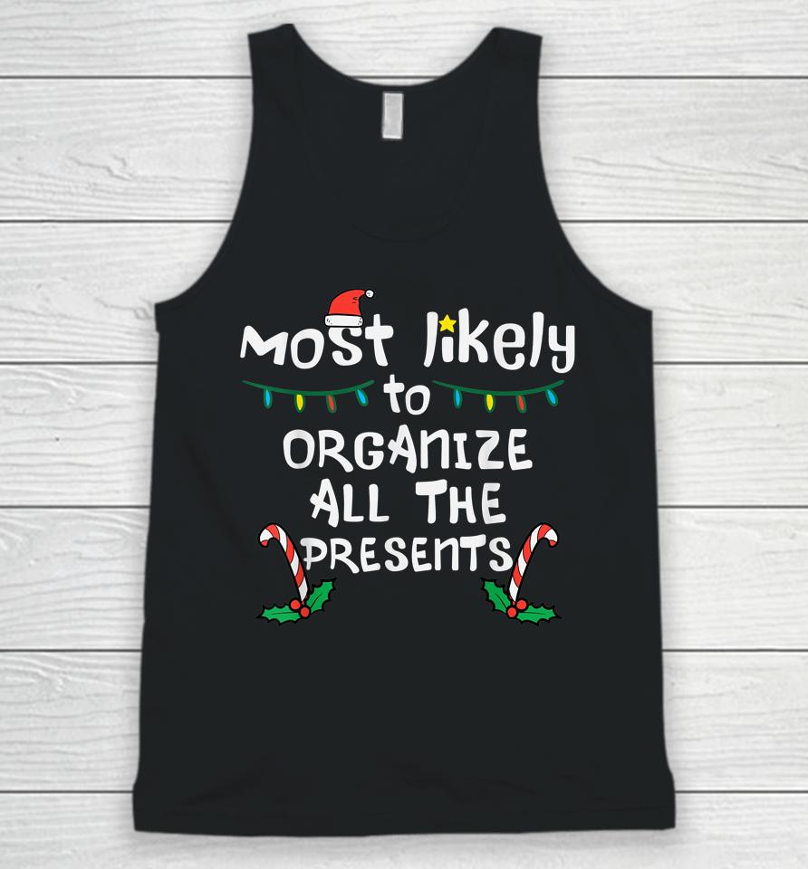 Most Likely Organize Presents Christmas Xmas Family Matching Unisex Tank Top