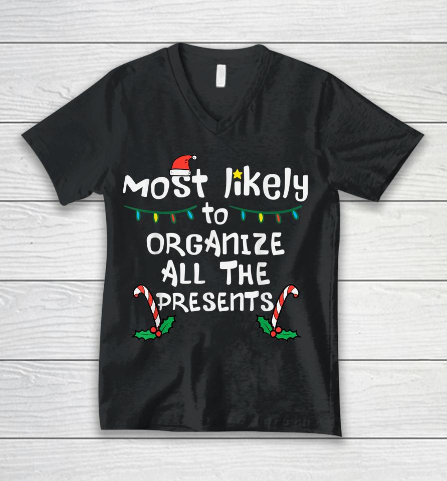 Most Likely Organize Presents Christmas Xmas Family Matching Unisex V-Neck T-Shirt
