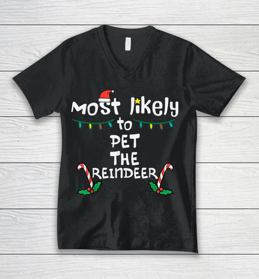 Most Likely Pet Reindeer Christmas Xmas Family Unisex V-Neck T-Shirt