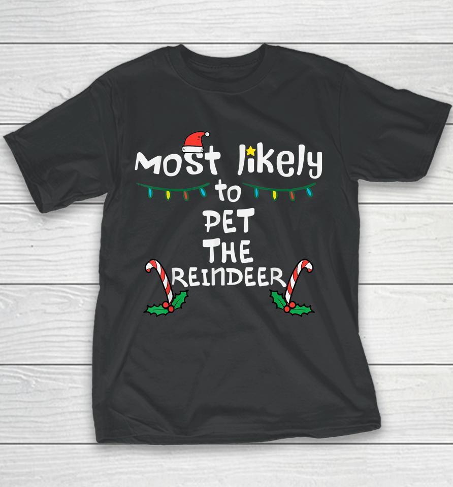 Most Likely Pet Reindeer Christmas Xmas Family Youth T-Shirt