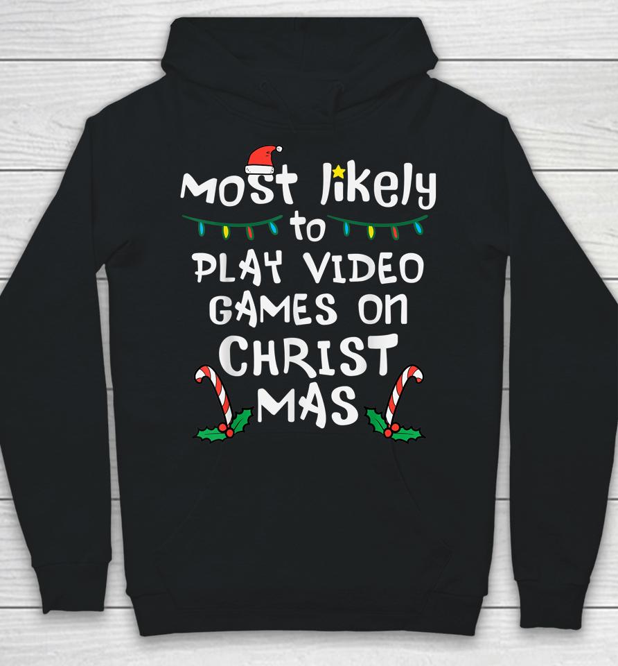 Most Likely Play Video Game Christmas Xmas Family Gamer Boys Hoodie