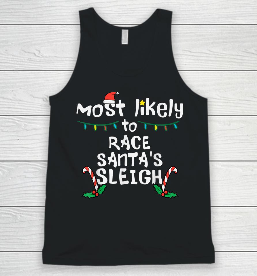 Most Likely Race Santa Sleigh Christmas Xmas Family Unisex Tank Top