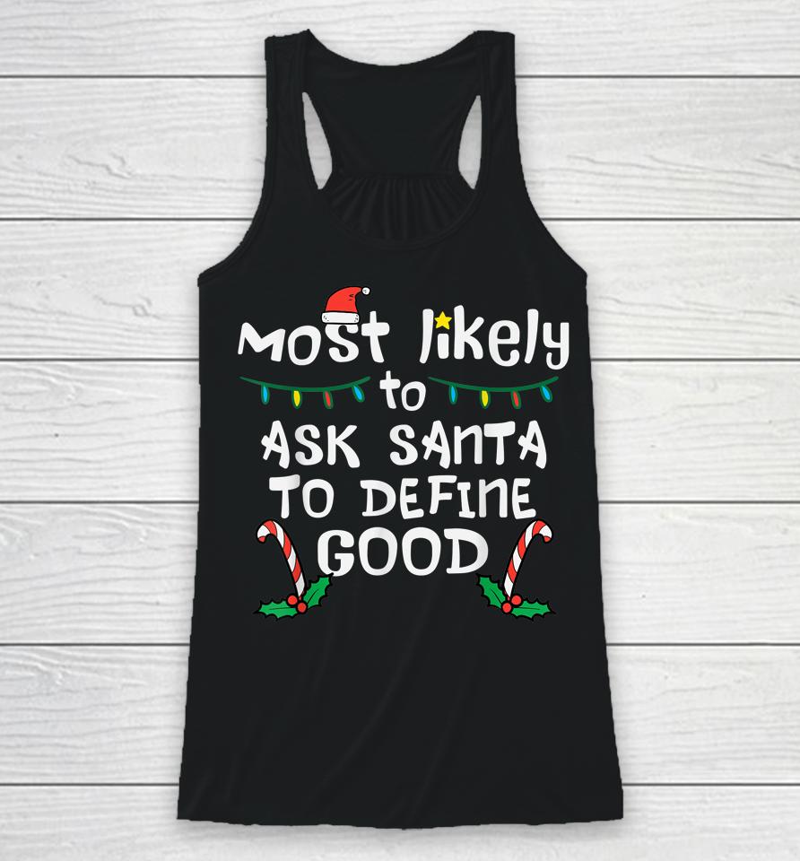 Most Likely Santa Define Good Christmas Xmas Family Matching Racerback Tank