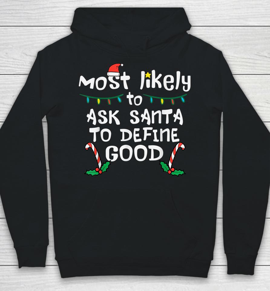 Most Likely Santa Define Good Christmas Xmas Family Matching Hoodie