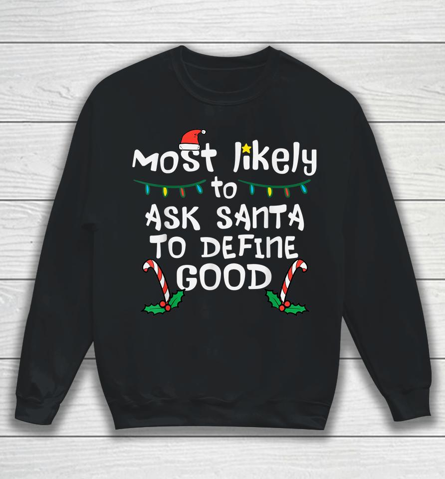 Most Likely Santa Define Good Christmas Xmas Family Matching Sweatshirt