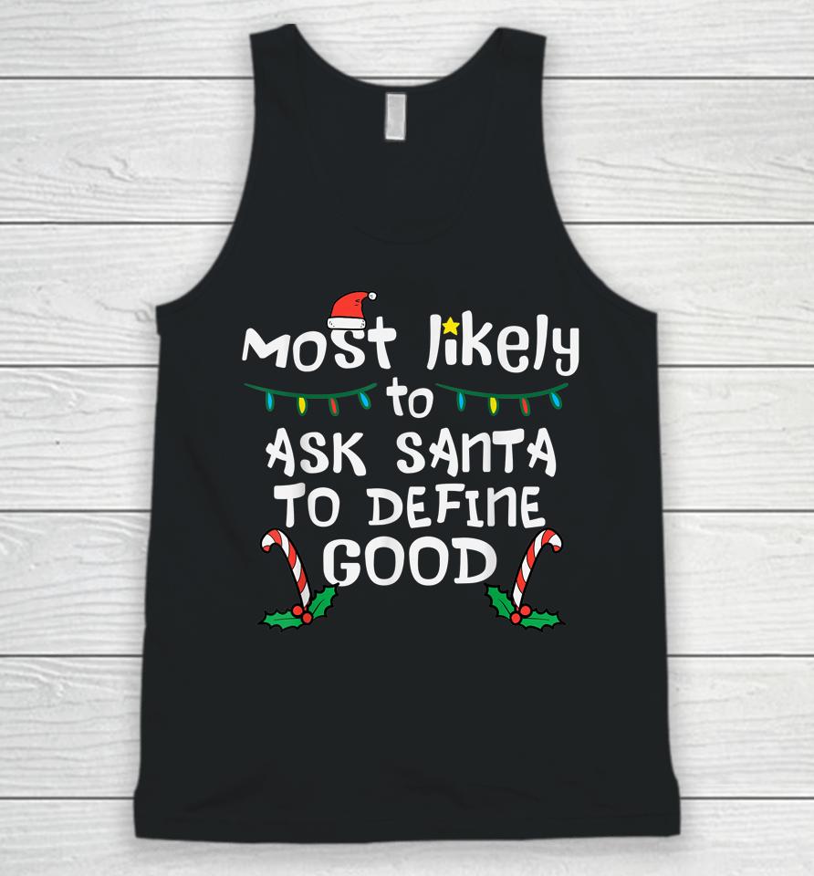 Most Likely Santa Define Good Christmas Xmas Family Matching Unisex Tank Top