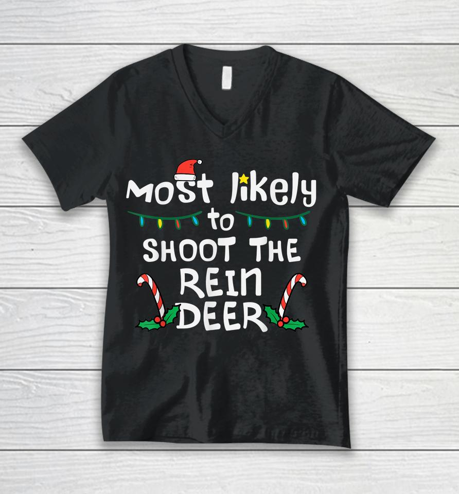 Most Likely Shoot Reindeer Christmas Xmas Family Match Unisex V-Neck T-Shirt