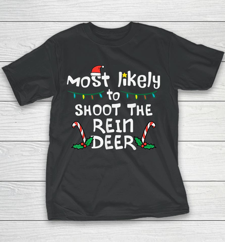 Most Likely Shoot Reindeer Christmas Xmas Family Match Youth T-Shirt