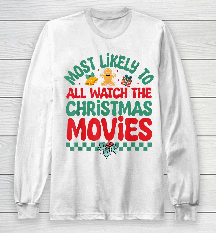 Most Likely To All Watch The Christmas Movies Pajamas Long Sleeve T-Shirt