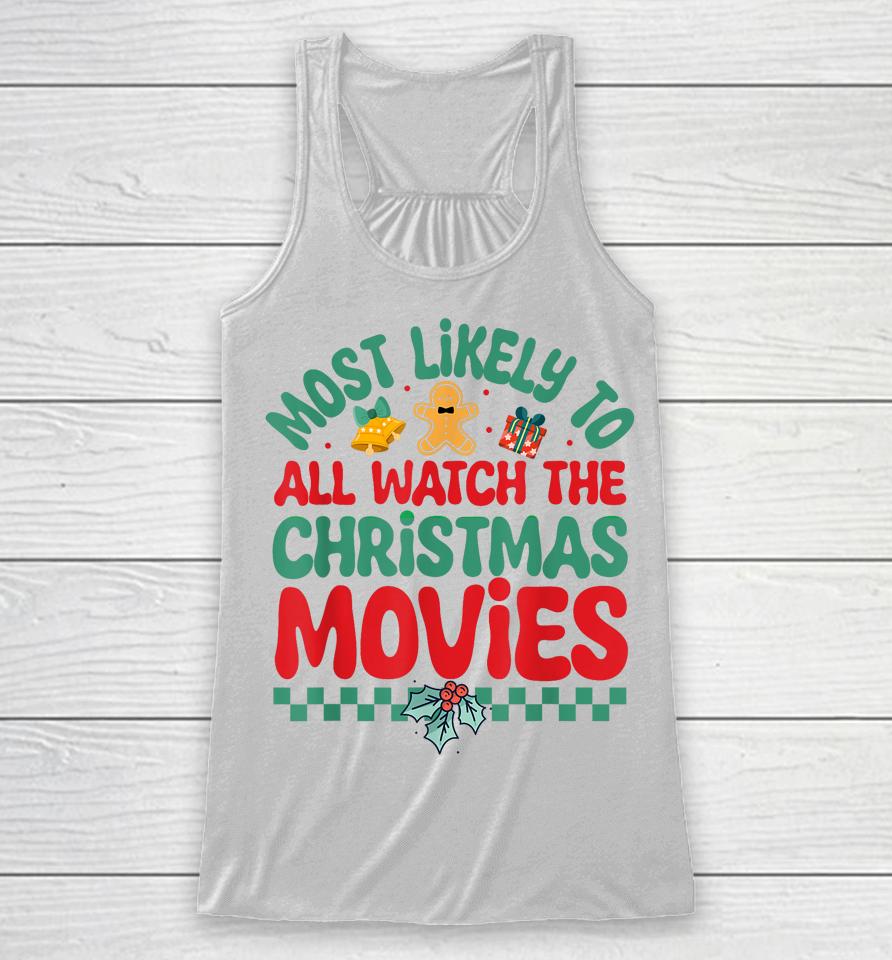 Most Likely To All Watch The Christmas Movies Pajamas Racerback Tank