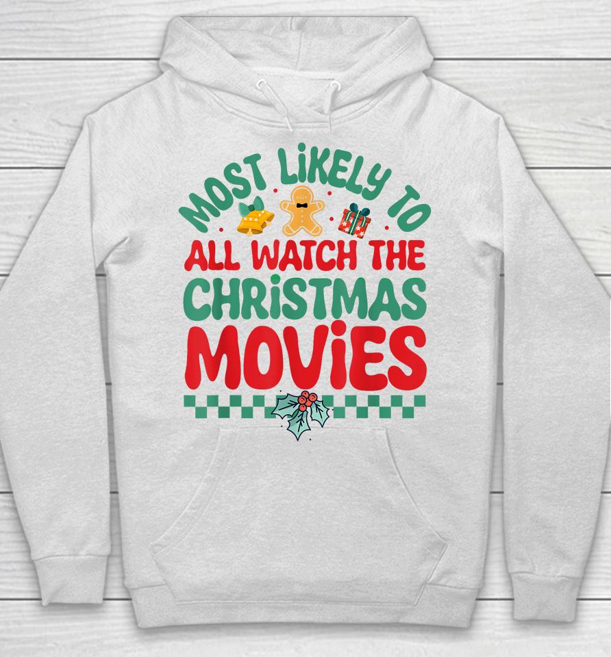 Most Likely To All Watch The Christmas Movies Pajamas Hoodie