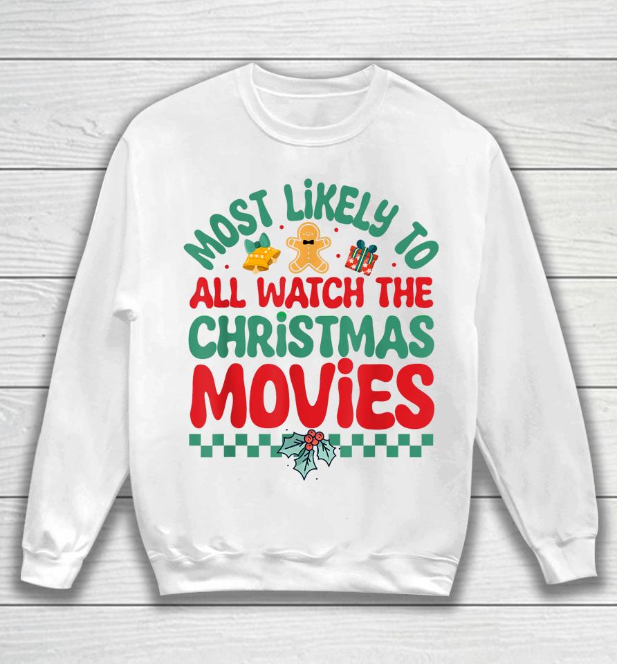 Most Likely To All Watch The Christmas Movies Pajamas Sweatshirt
