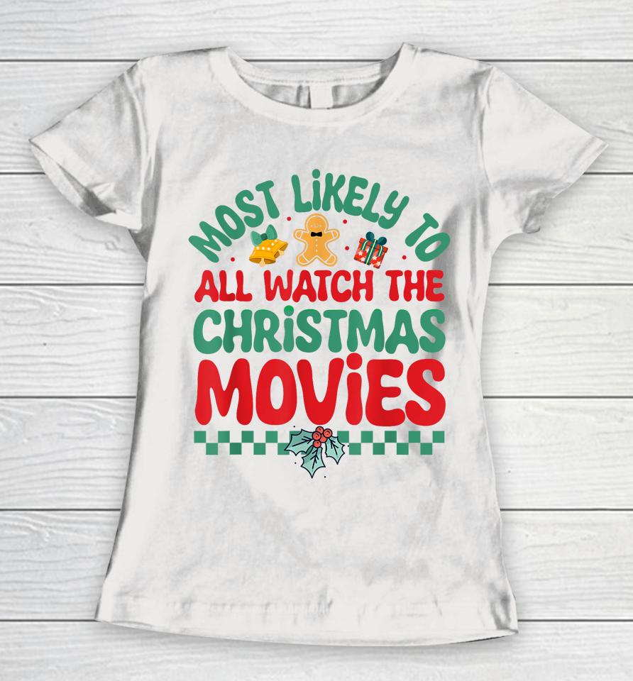 Most Likely To All Watch The Christmas Movies Pajamas Women T-Shirt