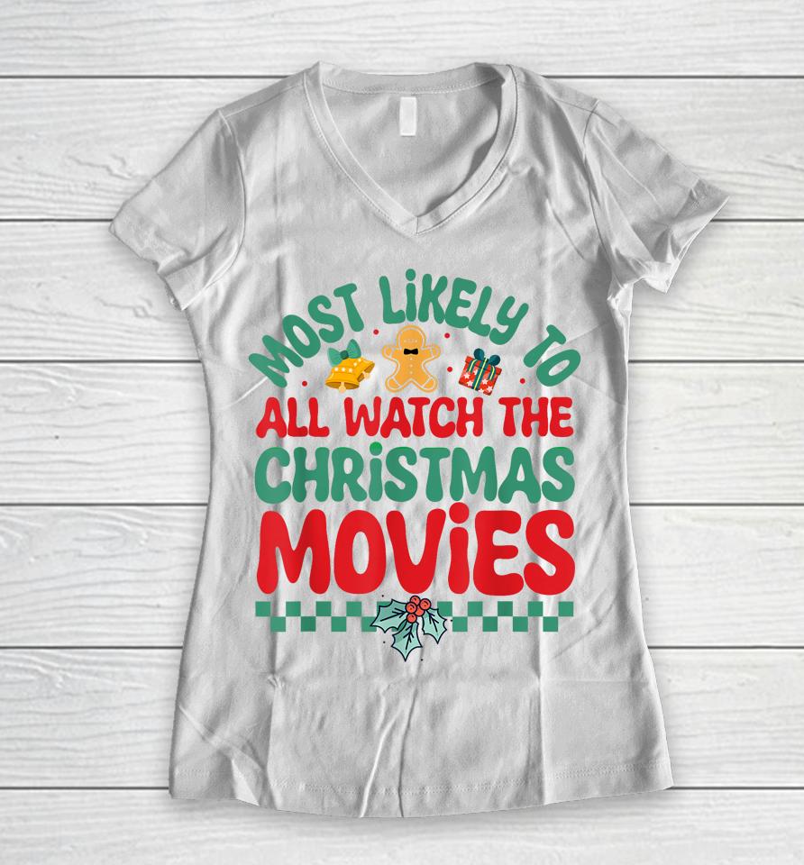 Most Likely To All Watch The Christmas Movies Pajamas Women V-Neck T-Shirt