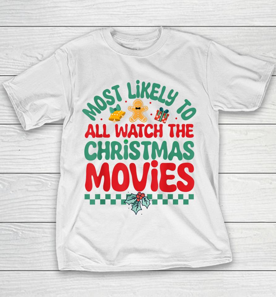 Most Likely To All Watch The Christmas Movies Pajamas Youth T-Shirt