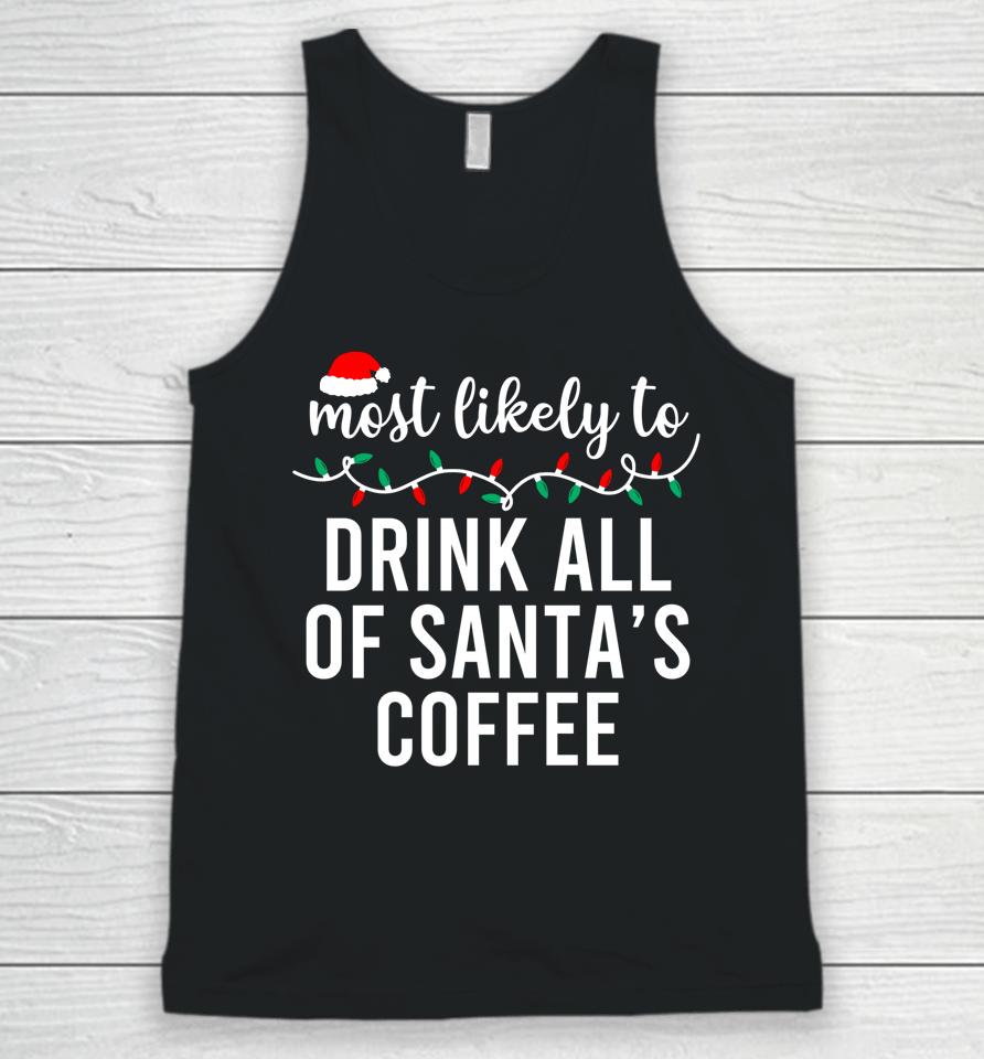 Most Likely To Drink All Santa's Coffee Unisex Tank Top