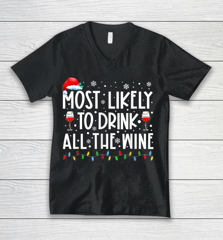 Most Likely To Drink All The Wine Family Matching Christmas Unisex V-Neck T-Shirt