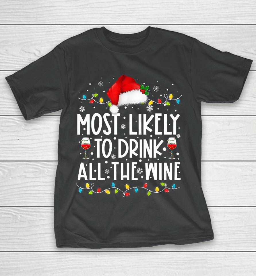 Most Likely To Drink All The Wine Santa Hat Christmas Lights T-Shirt