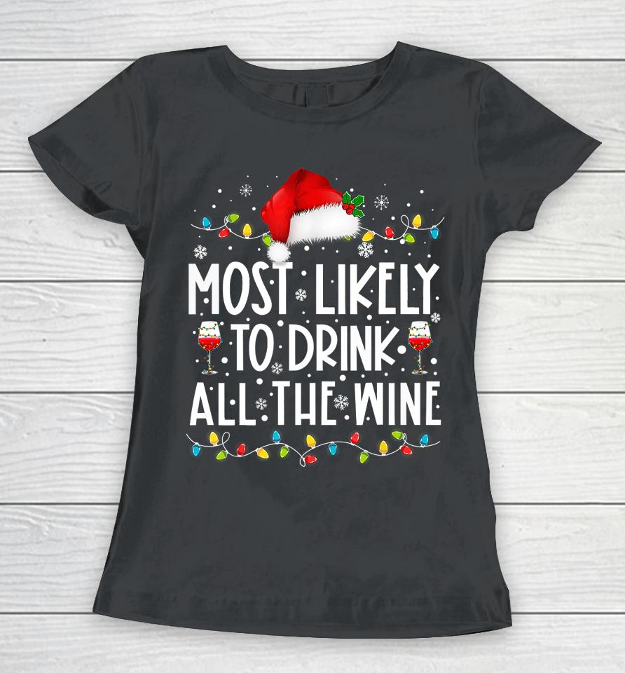 Most Likely To Drink All The Wine Santa Hat Christmas Lights Women T-Shirt