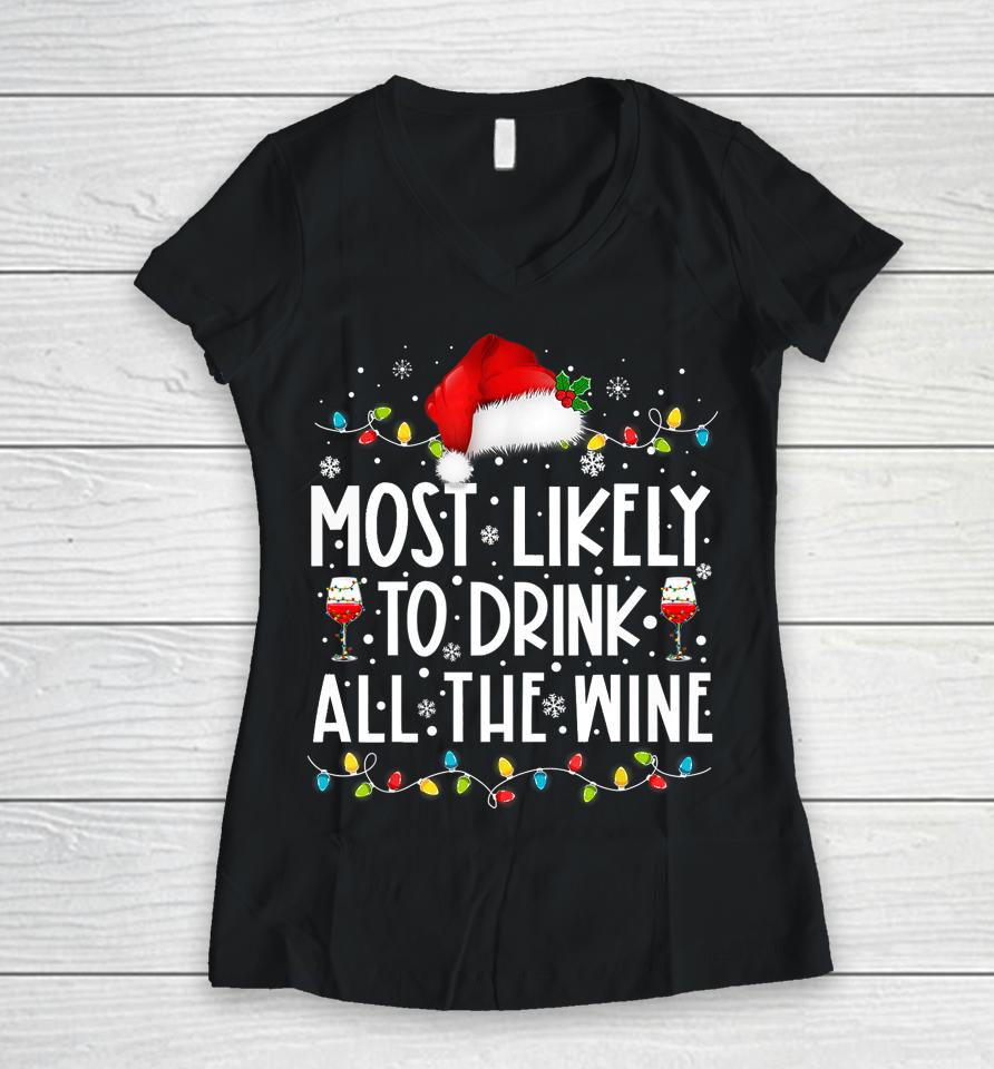 Most Likely To Drink All The Wine Santa Hat Christmas Lights Women V-Neck T-Shirt