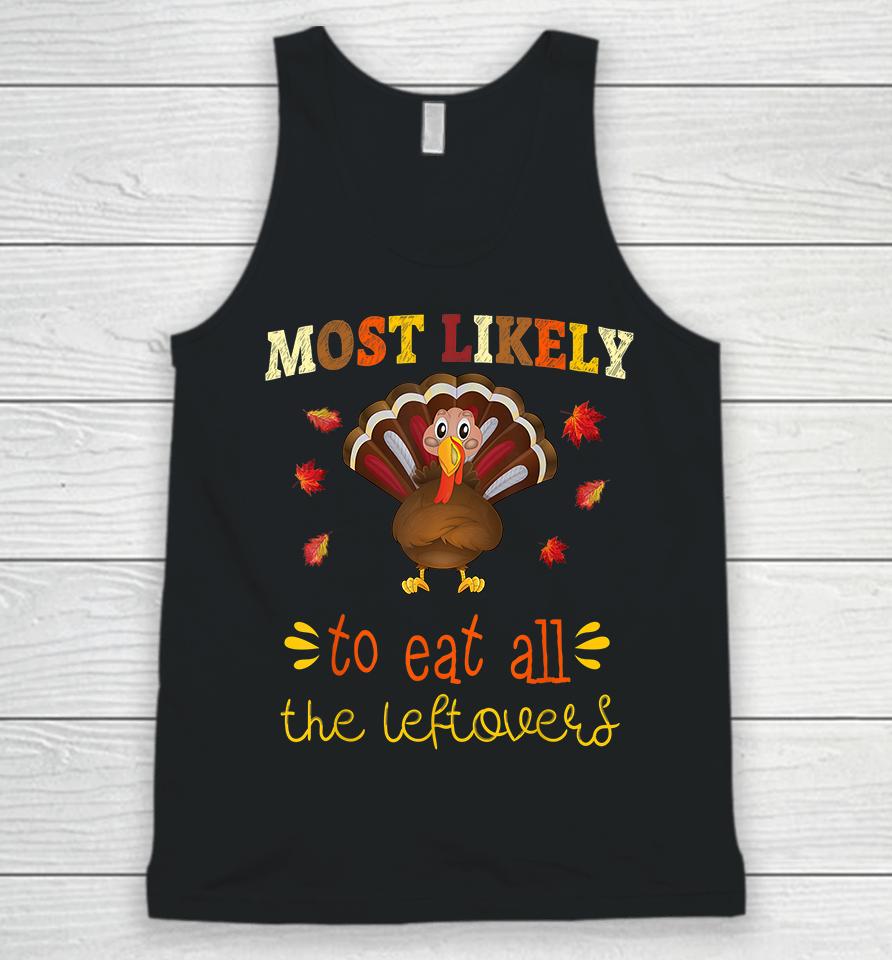 Most Likely To Eat All The Leftovers Thanksgiving Unisex Tank Top