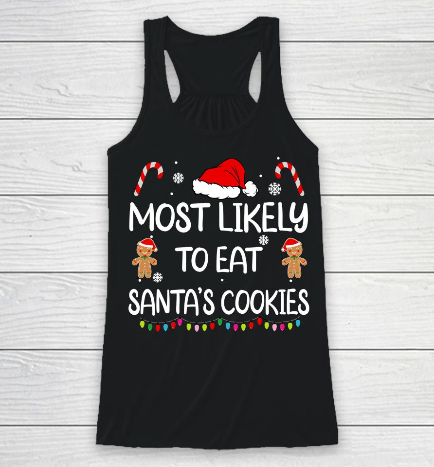 Most Likely To Eat Santas Cookies Family Christmas Matching Racerback Tank