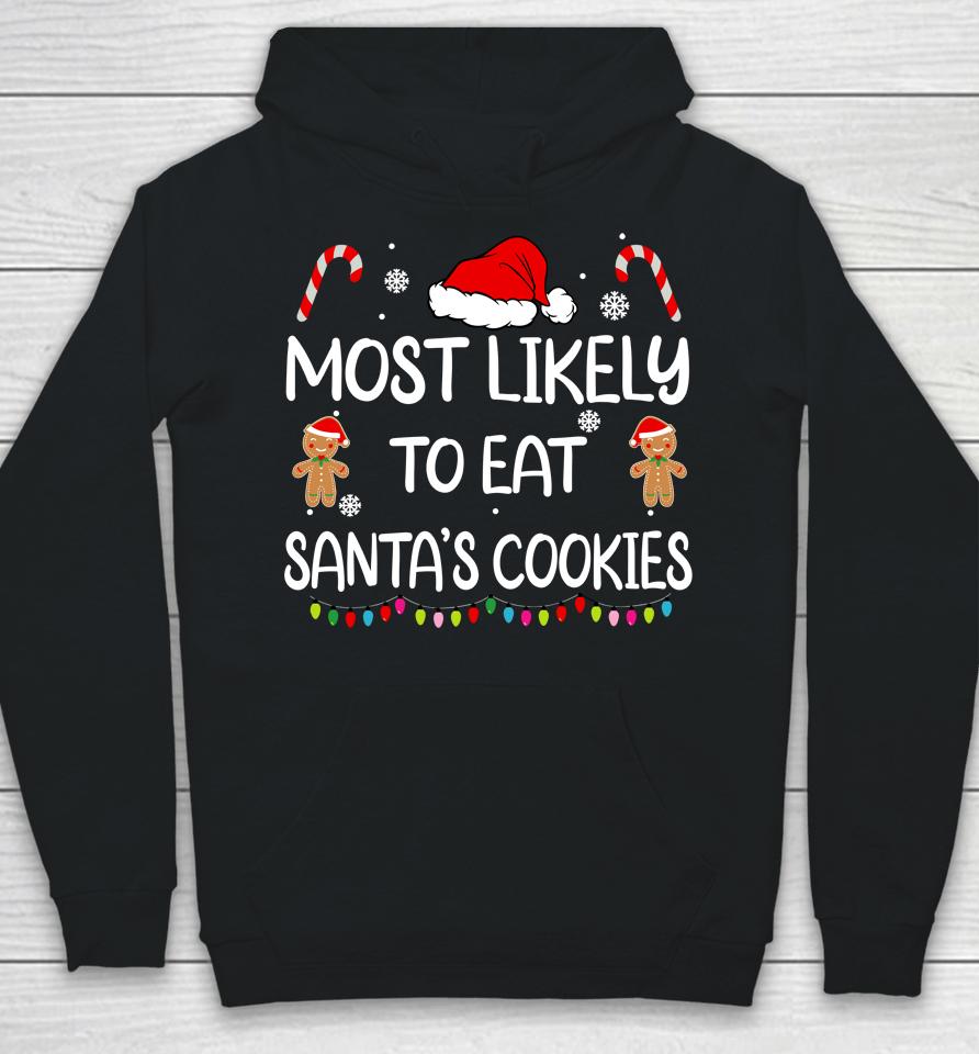 Most Likely To Eat Santas Cookies Family Christmas Matching Hoodie