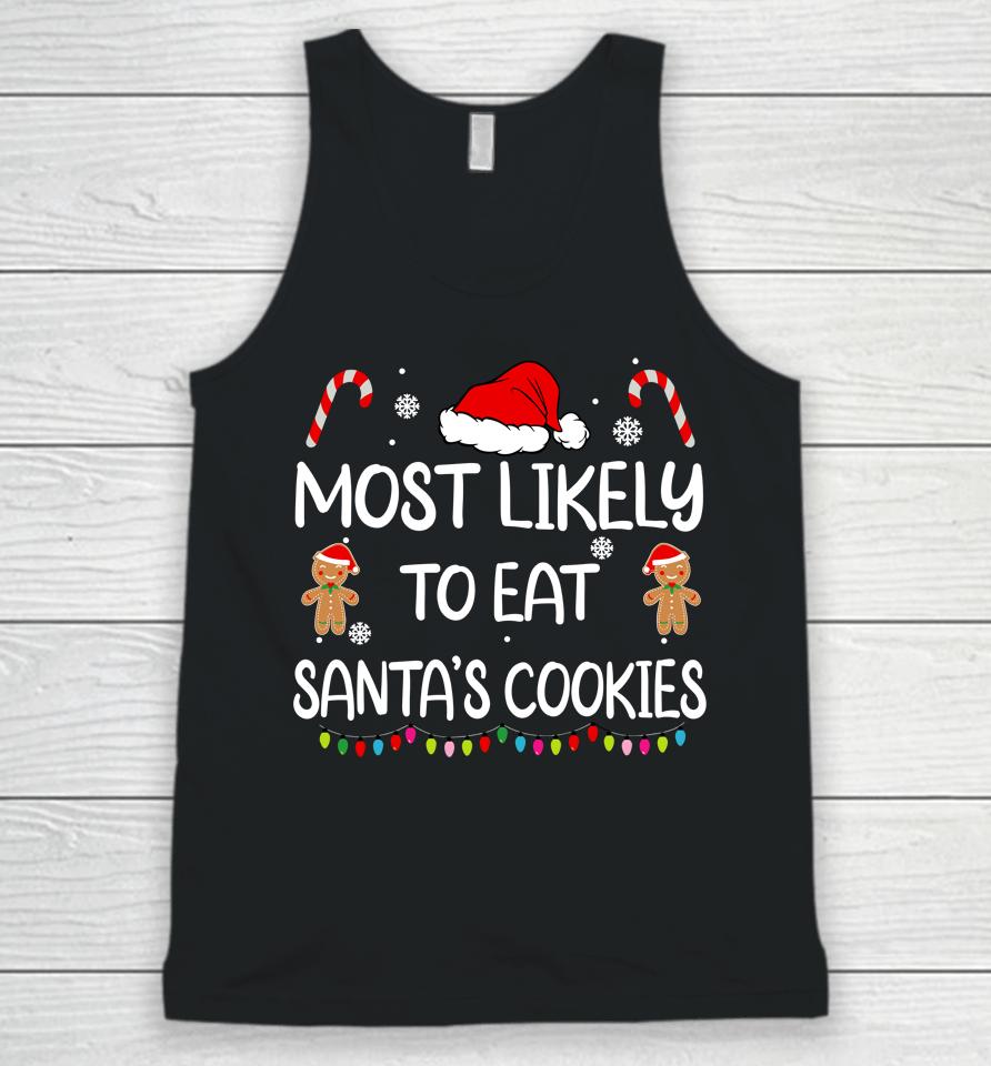 Most Likely To Eat Santas Cookies Family Christmas Matching Unisex Tank Top