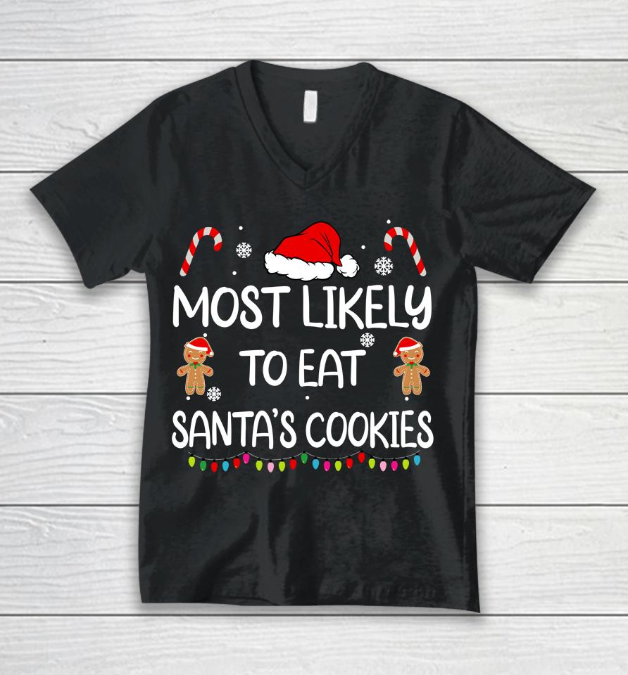 Most Likely To Eat Santas Cookies Family Christmas Matching Unisex V-Neck T-Shirt