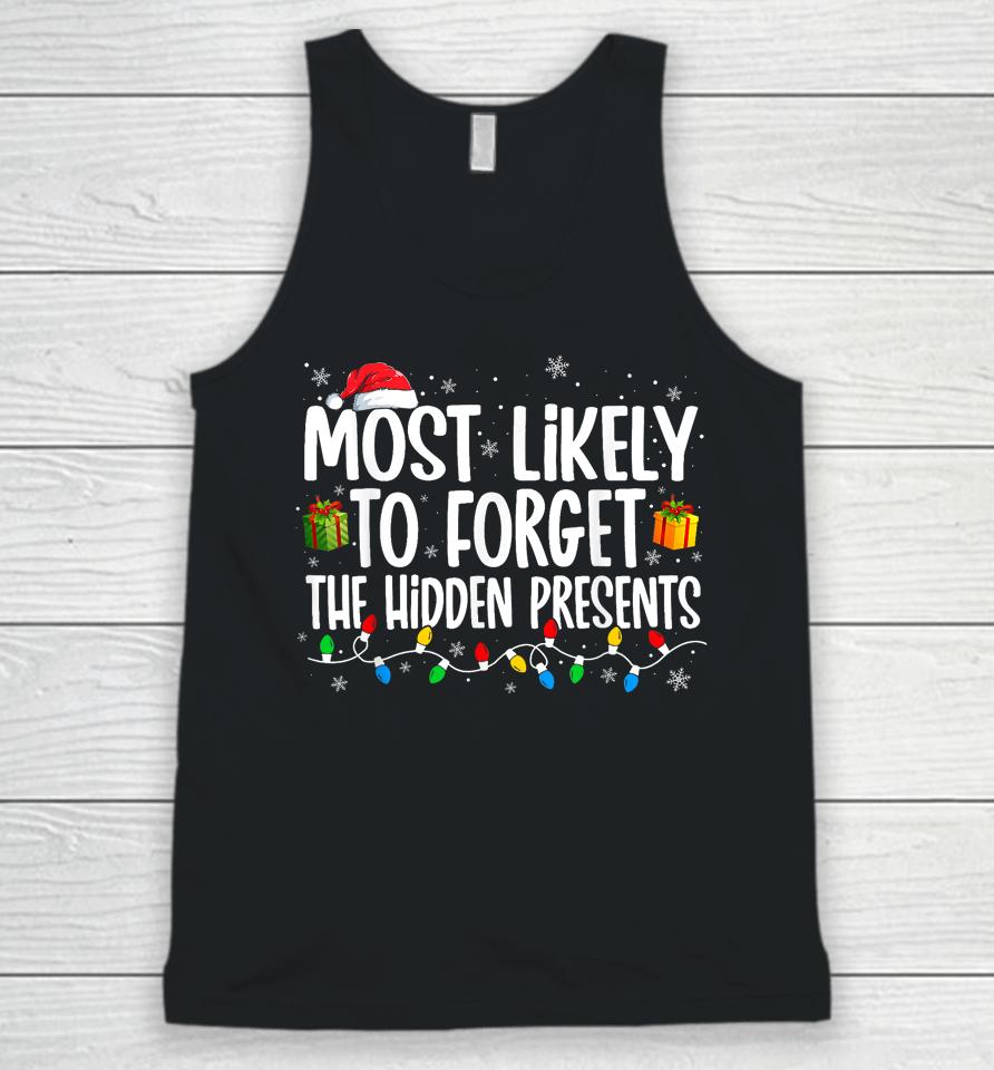 Most Likely To Forget Where All The Presents Are Hidden Xmas Unisex Tank Top