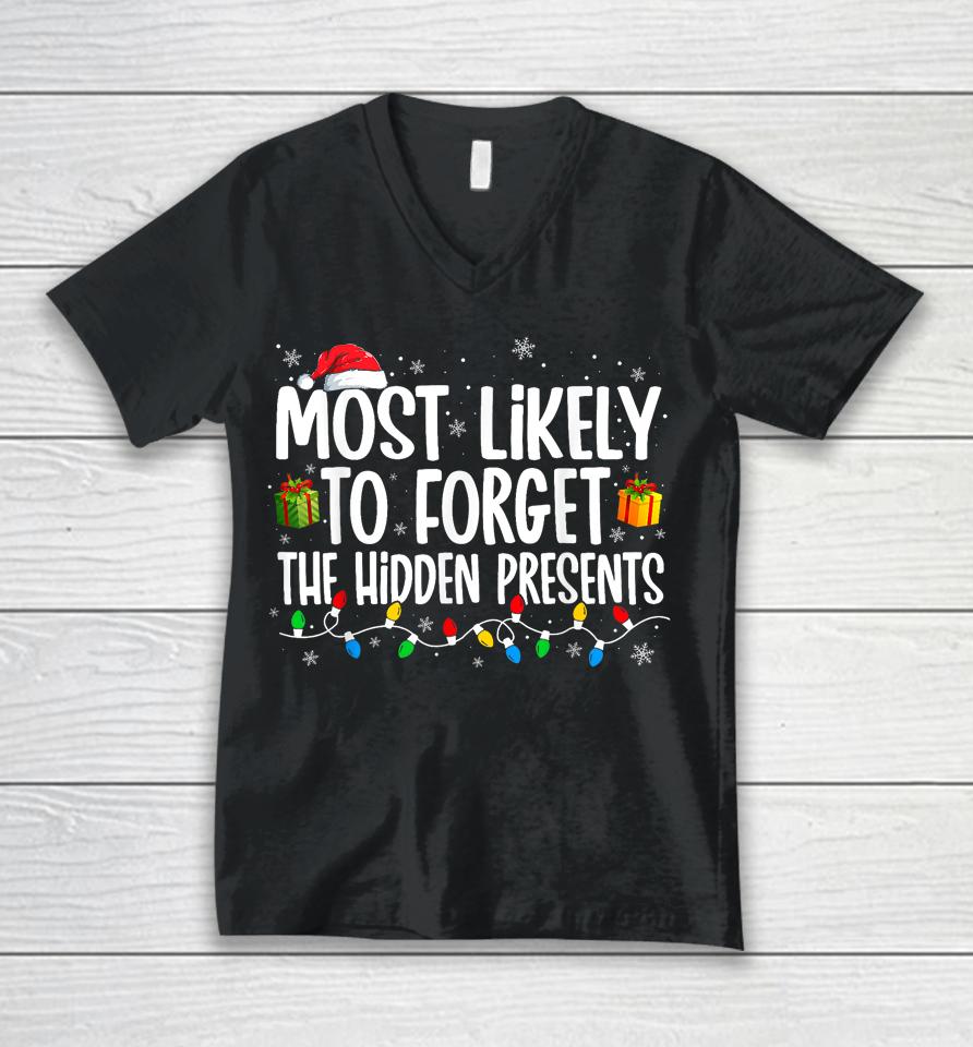 Most Likely To Forget Where All The Presents Are Hidden Xmas Unisex V-Neck T-Shirt