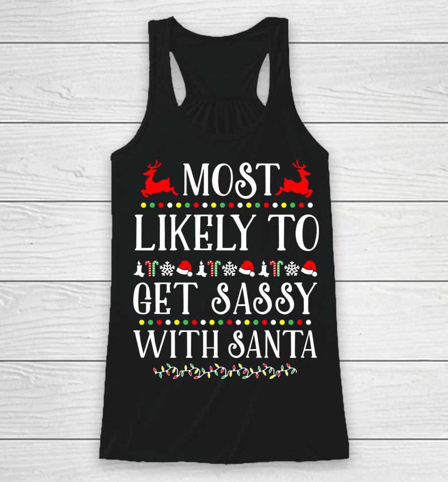 Most Likely To Get Sassy With Santa Christmas Racerback Tank