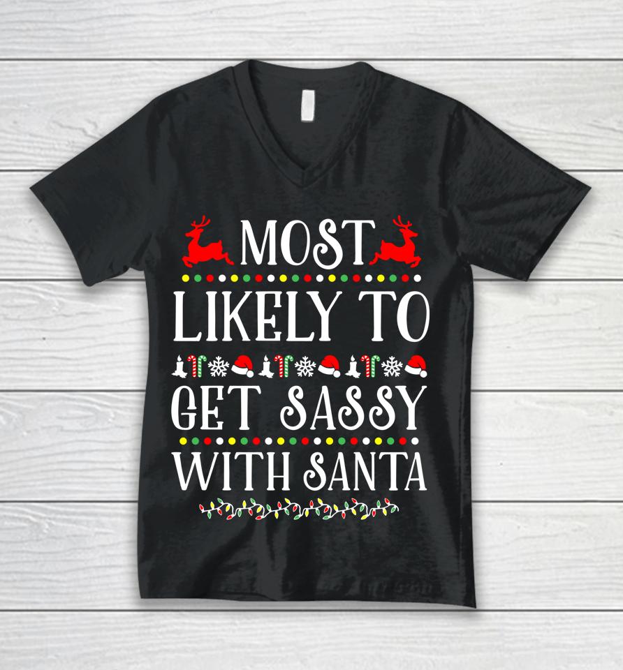 Most Likely To Get Sassy With Santa Christmas Unisex V-Neck T-Shirt
