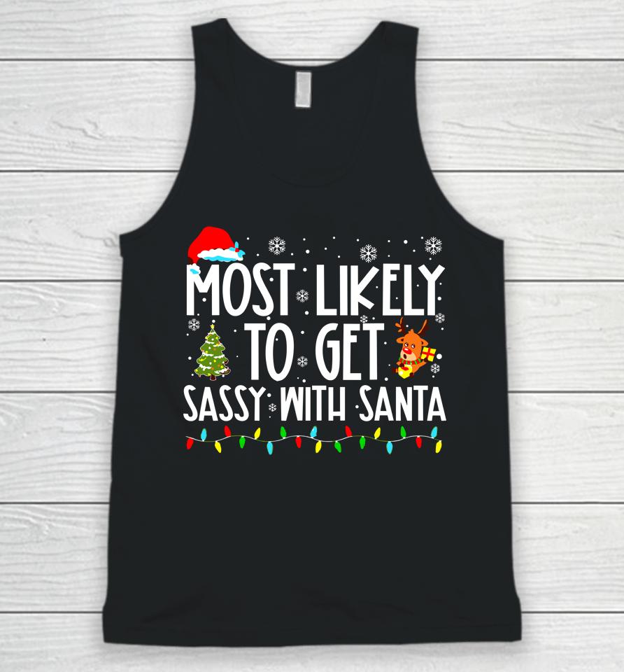 Most Likely To Get Sassy With Santa Funny Family Christmas Unisex Tank Top
