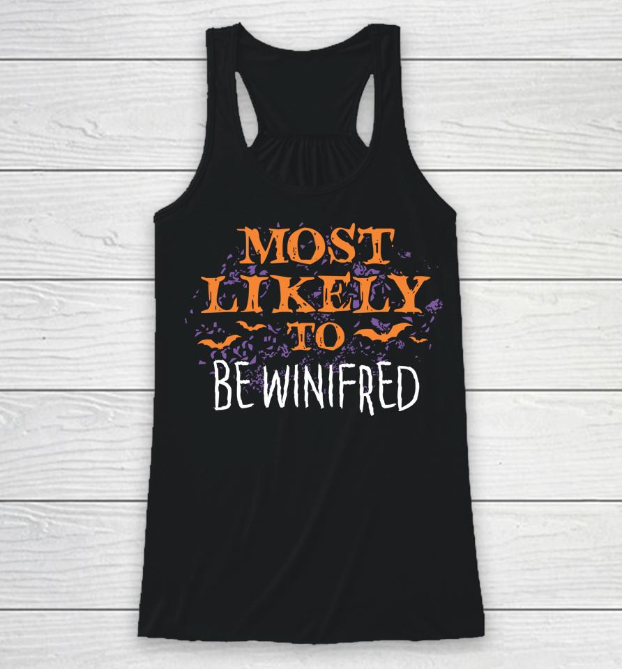 Most Likely To Halloween Pretend I Am Winifred Racerback Tank