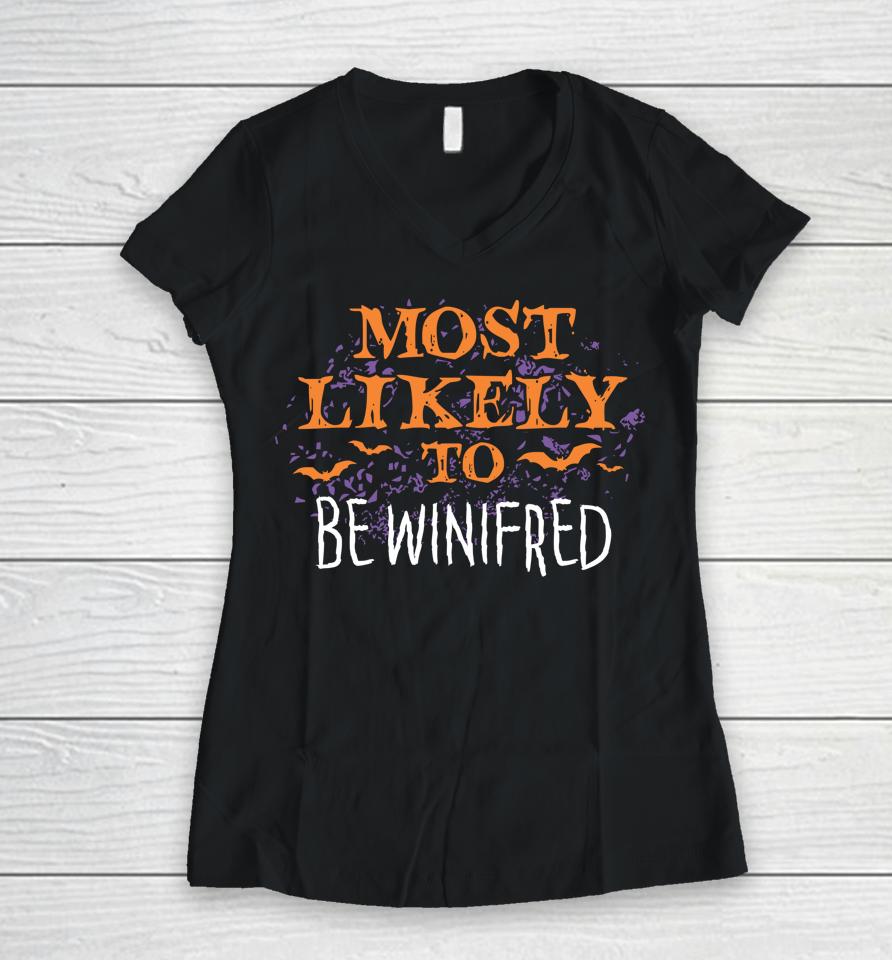 Most Likely To Halloween Pretend I Am Winifred Women V-Neck T-Shirt