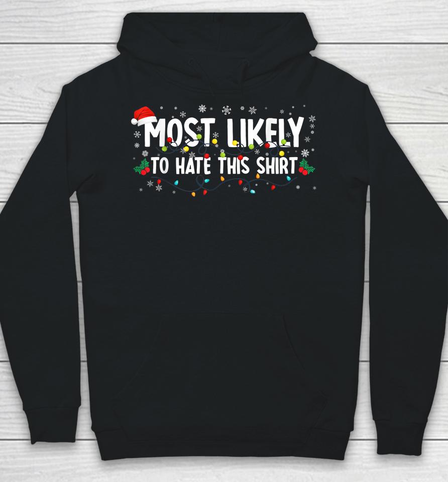 Most Likely To Hate This Shirt Family Christmas Pajamas Hoodie