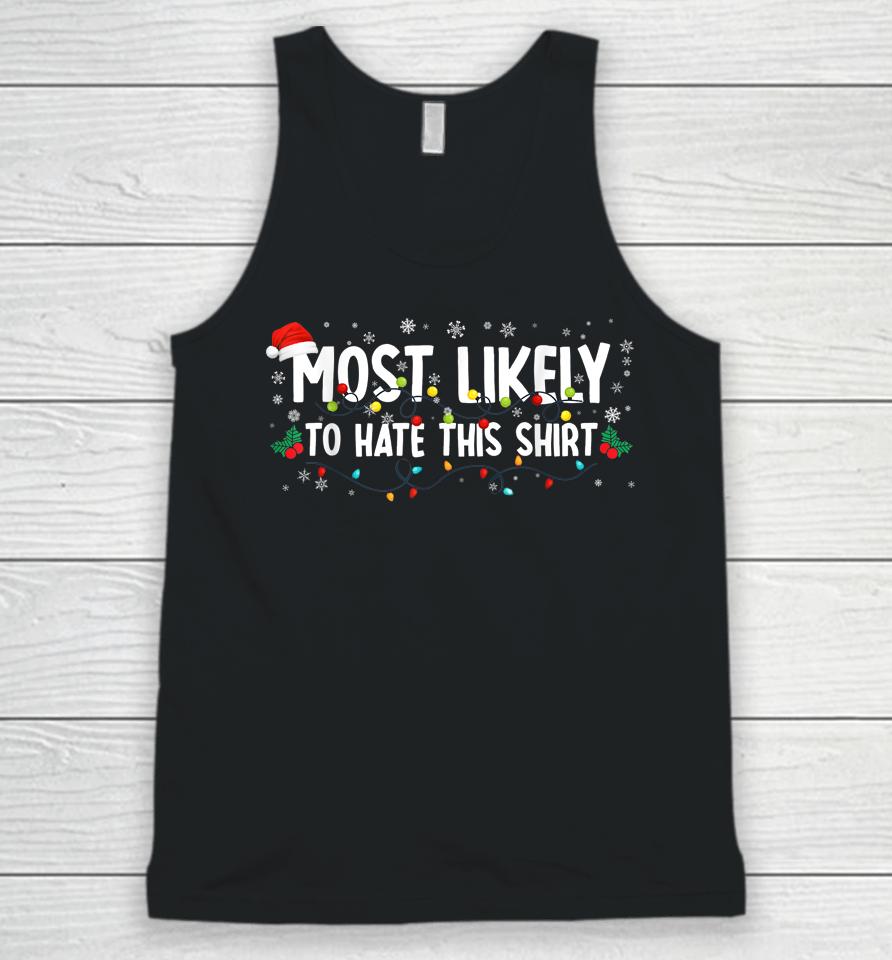 Most Likely To Hate This Shirt Family Christmas Pajamas Unisex Tank Top