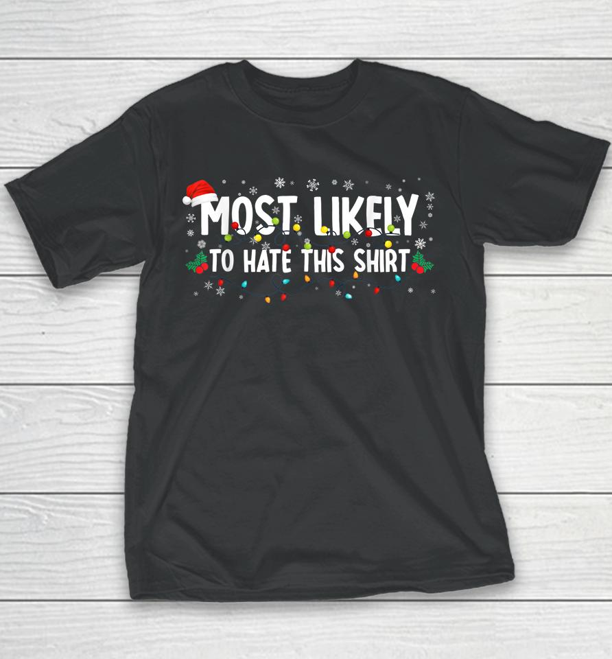 Most Likely To Hate This Shirt Family Christmas Pajamas Youth T-Shirt